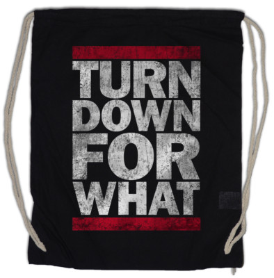 Turn Down For What Turnbeutel Fun Music Rave Hip Hop Rap Disco Club Raver