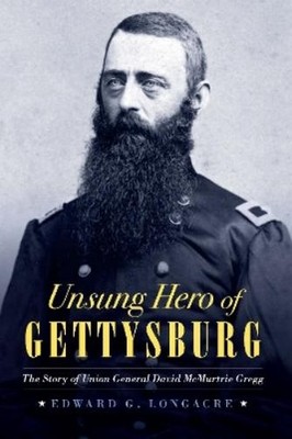 Edward G. Longacre Unsung Hero of Gettysburg (Gebundene Ausgabe)