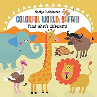 Colorful World: Safari : Find What's Different! Board Books Nastj