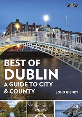 Best of Dublin: A Guide to City & County by Gibney, John Paperback / softback