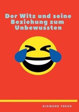 Der Witz und seine Beziehung zum Unbewuten by Sigmund Freud (German) Paperback B