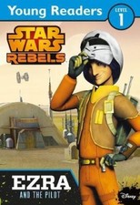 Star Wars Rebels: Ezra and the Pilot: Star Wars Young Readers by Lucasfilm
