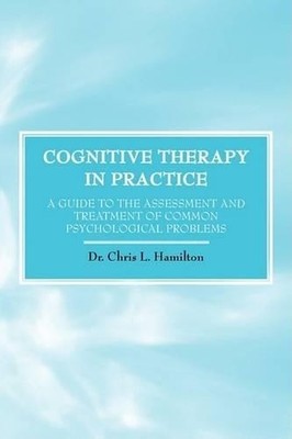 Chris L Hamilto Cognitive Therapy in Practice - A Guide to the Ass (Taschenbuch)