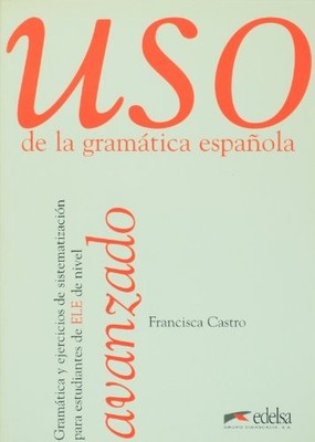 Nivel Avanzado (Uso De La Gramatica..., Castro, Francis