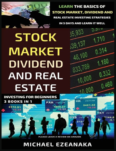 Stock Market, Dividend And Real Estate Investing For Beginners (3 Books In 1)-image