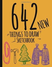 642 Things To Draw Sketchbook: New Drawing Prompts Notebook-journal-Creativi...