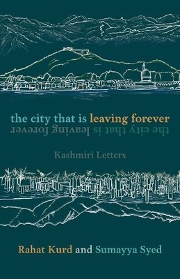 Sumayya Syed Rahat Kurd The City That Is Leaving Forever (Taschenbuch)