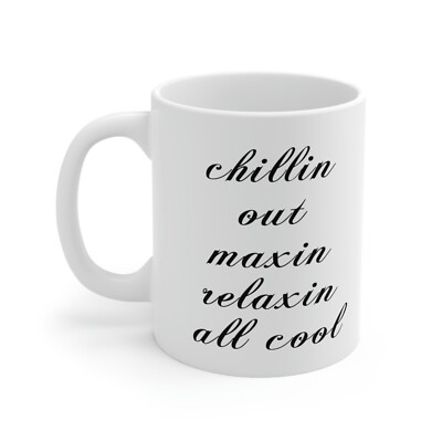 Chillin Out Maxin Relaxin All Cool - Fresh Prince of Belair Retro 90er Tasse Geschenk