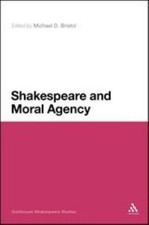 Shakespeare and Moral Agency, Hardcover by Bristol, Michael D. (EDT), Like Ne...