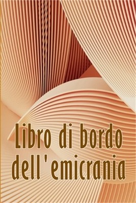 Libro di bordo dell'emicrania: Libro professionale dettagliato per tutte le emic