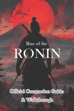 Rise of the Ronin Official Companion Guide & Walkthrough by Junkin12 Paperback B