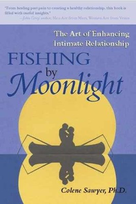 Fishing by Moonlight: The Art of - Paperback, by Sawyer Colene Ph.D. - Very Good