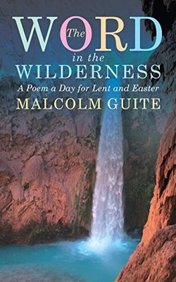 Word in the Wilderness: A Poem a Day for Lent and Easter by Guite