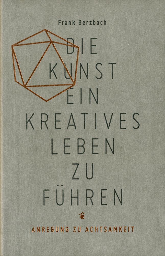 Die Kunst, Ein Kreatives Leben Zu Führen | Frank Berzbach |