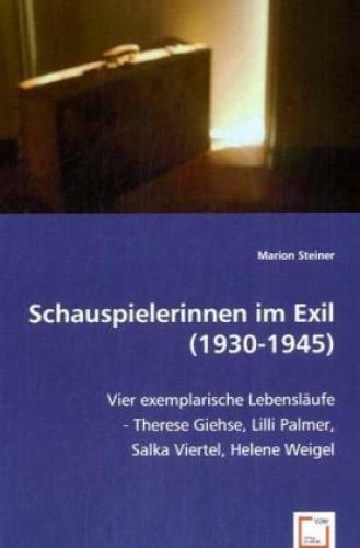 Thumbnail - Schauspielerinnen Exil (1930-1945) Vier Exemplarische Lebensläufe -