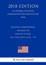 Enhanced Airworthiness Program For Airplane Systems - Fuel Tank Safety (Eap...