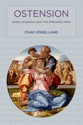 Ostension: Word Learning and the Embodied Mind by Engelland, Chad