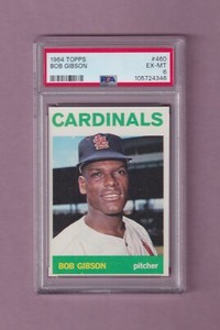 1964 TOPPS BOB GIBSON BASEBALL CARD #460 - GRADED EX-MINT PSA 6 - CARDINALS HOF
