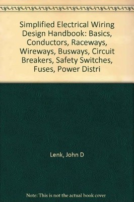 SIMPLIFIED ELECTRICAL WIRING DESIGN HANDBOOK: BASICS, By John D. Lenk EXCELLENT