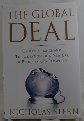 THE GLOBAL DEAL: Climate Change and...By Nicholas Stern 2009 HCwDJ 1st Ed. NEW
