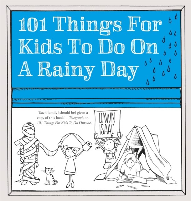 101 Things for Kids to do on a Rainy Day by Dawn Isaac (Paperback Book)