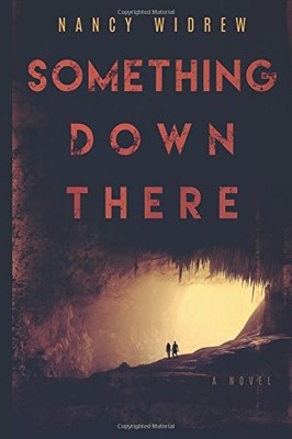 SOMETHING DOWN THERE By Nancy Widrew **BRAND NEW**