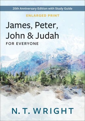 James, Peter, John and Judah for Everyone, Enlarged Print by Wright, N. T., B...