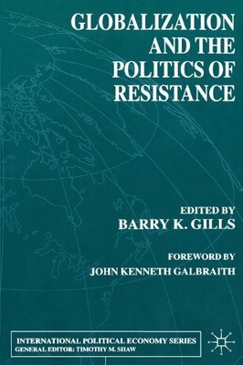 GLOBALIZATION AND THE POLITICS OF RESISTANCE By Barry K. Gills *Mint Condition*