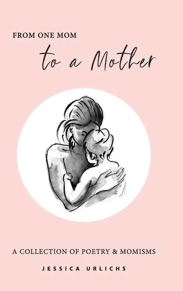 From One Mom To A Mother | Poetry & Momisms | Jessica Urlichs | Buch | Gebunden-image