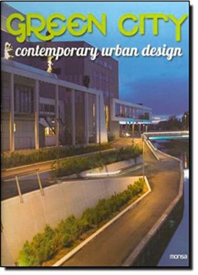 Green City: Contemporary Urban Design - Monsa - HARDBACK - NEW