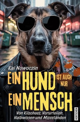 Ein Hund ist auch nur ein Mensch | Kai Nowoczin | deutsch