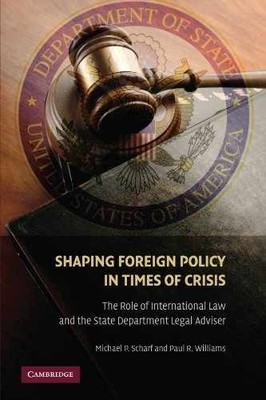 Shaping Foreign Policy in Times - Paperback, by Scharf Michael P.; - Very Good