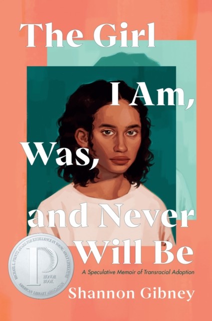 The Girl I Am, Was, and Never Will Be by Shannon Gibney (Paperback Book)
