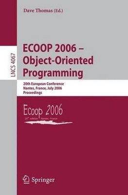 ECOOP 2006 - Object-Oriented Programming: 20th European Conference, Nantes, Fran