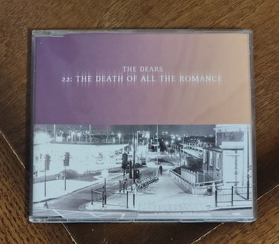 The Dears - 22: The Death Of All The Romance (CD Single, 2005)