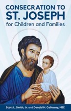 Consecration to St. Joseph for Children and Families by Smith Jr, Scott L., L...