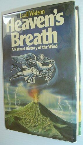 Heaven's Breath. A Natural History of the Wind by Watson, Lyall Hardback Book