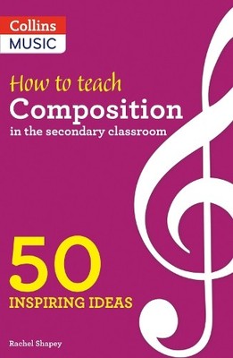 How to Teach Composition in the Seco..., Shapey, Rachel