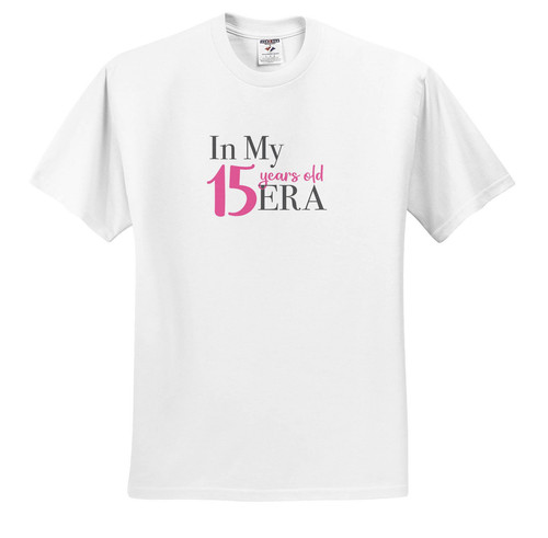 3dRose, My Birthday Era 15 years old, T-Shirt