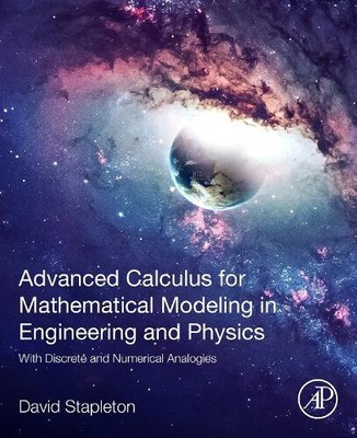 Advanced Calculus for Mathematical Modeling in Engineering and Physics: With