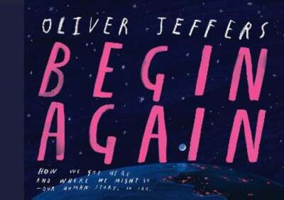 Begin Again by Oliver Jeffers: New