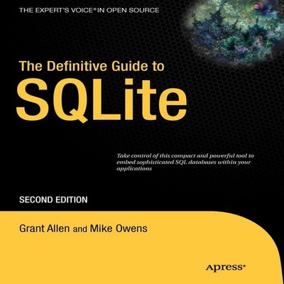 The Definitive Guide to SQLite Grant Allen Paperback Springer Nat