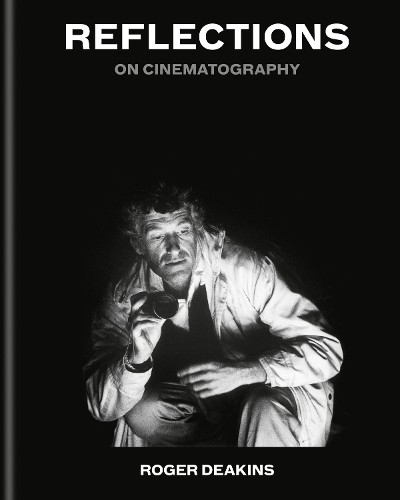 Reflections : On Cinematography | Sunday Times Bestseller Sir Roger Deakins - Image 6