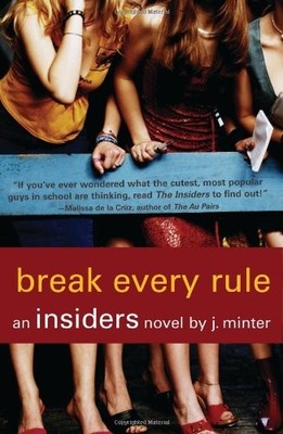 BREAK EVERY RULE: AN INSIDERS NOVEL By J. Minter **BRAND NEW**