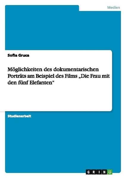 "MöGlichkeiten Des Dokumentarischen PorträTs Am Beispiel Des Films \"Die Frau Mit"-image