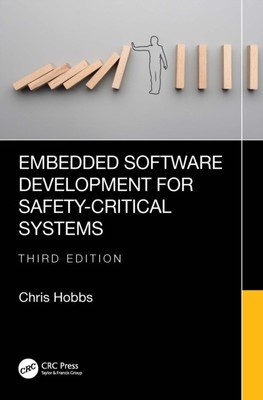 Embedded Software Development for Safety-Critical Systems by Chris  Hobbs
