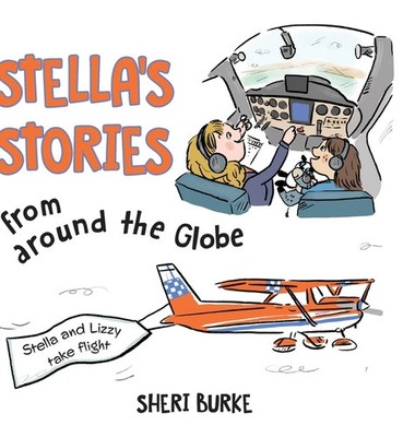 Stella's Stories From Around The Globe: Stella And Lizzy Take Flight