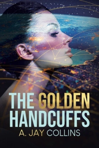 The Golden Handcuffs by Collins, A. Jay - Picture 1 of 2