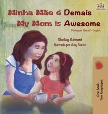 Minha Mae E Demais My Mom Is Awesome by Shelley Admont, Admont;kidkiddos Book...