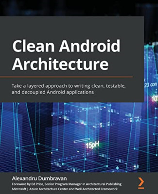 Clean Android Architecture: Take a layered approach to  - Paperback NEW Dumbrava